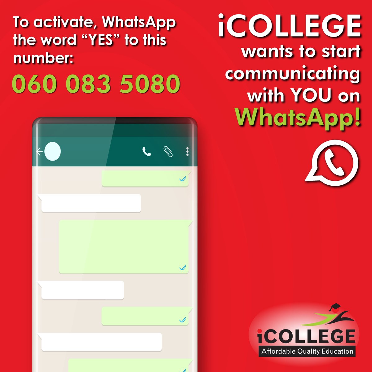 ATTENTION iCOLLEGE STUDENTS 📚
Do you have our WhatsApp number?
If you have a query with regards to enrolment, online portal, campuses, courses, induction dates, timetables, PoE’s, tasks, assignments, exams, and certificates; #WhatsApp 060 083 5080 and we will assist. 
#iCOLLEGE