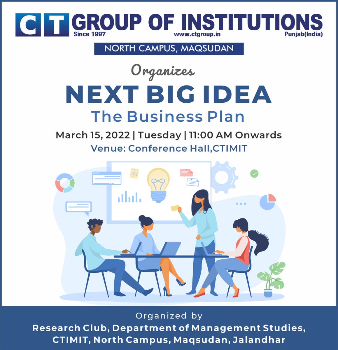 CTGroupshahpur's tweet photo. The Research Club, Department of Management Studies, CTIMIT, North Campus, Maqsudan is organizing “Next Big Idea-The Business Plan” on March 15, 2022.
#managementdepartment #ctimit #ctgroupofinstitutions #ctgroup #bPlan #entrepreneurship https://t.co/K1MEj7PiOh