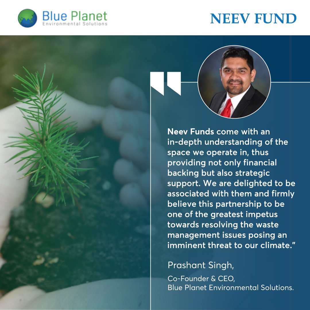 NeevFund's tweet photo. Our investee company, @BluePlanet_Env, has championed the #IntegratedWasteManagement system by making it viable, attractive, geographically agnostic and easily deployable. Here's what Prashant Singh, Co-Founder and Chief Executive Officer, has to say. https://t.co/SjTVikBBYR