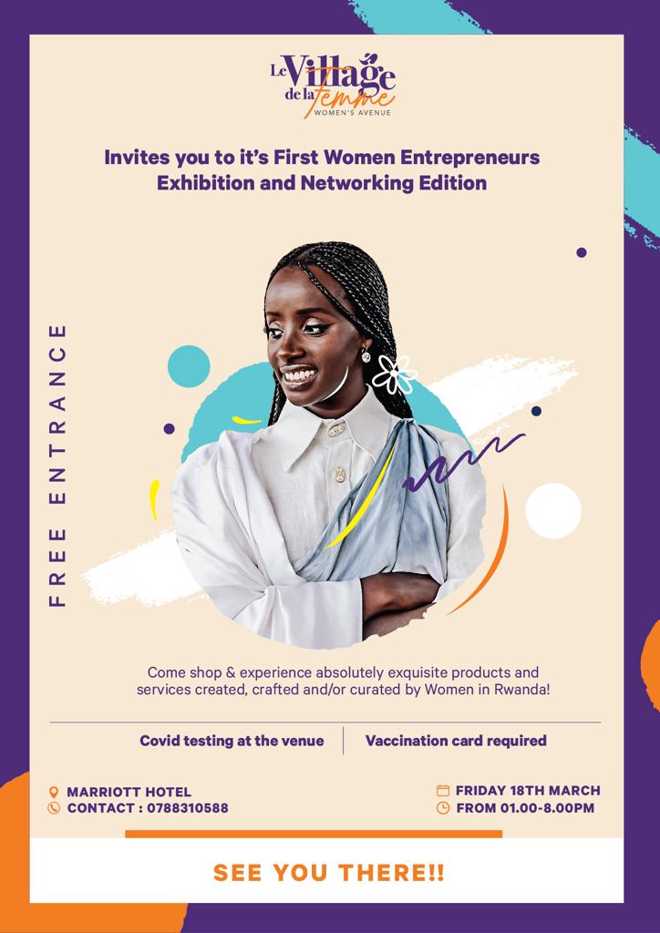 LeVillagerw's tweet photo. Le Village de La Femme invites you to its First Women Entrepreneurs Exhibition and Networking Edition.
Venue: Kigali Marriott Hotel
Date: Friday 18th/03/2022
Time: 1PM - 8PM
Entrance: FREE
COVID Test and Vaccination certificate REQUIRED
Contact: 0788310588
#levillagedelafemme https://t.co/eEdTfKIksT