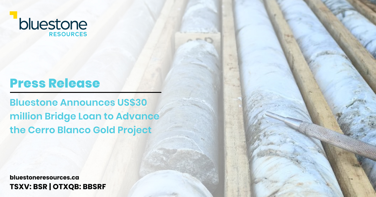 Bluestone Announces US$30 million Bridge Loan to Advance the Cerro Blanco Gold Project

Read the full press release: bit.ly/3ImJlA5 

$BSR