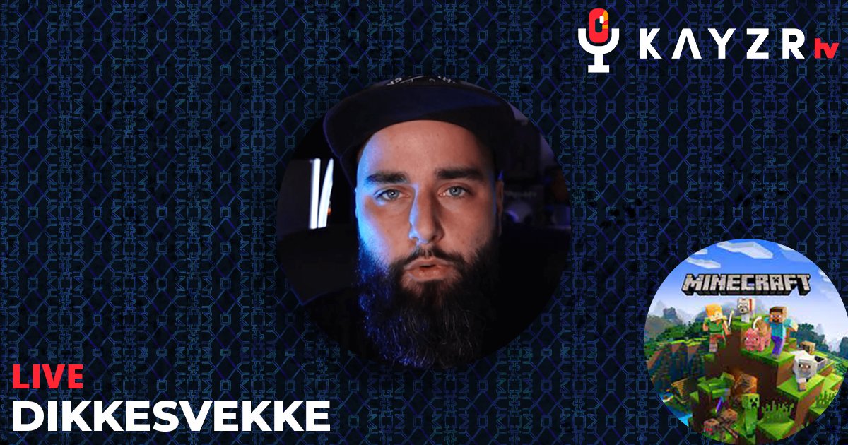 Get ready for some Minecraft! Join <a href="/DikkeSvekke/">DikkeSvekke</a> now on twitch.tv/kayzr 

Live now!