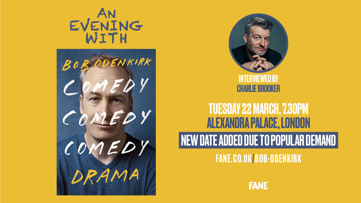 An Evening with Bob Odenkirk. Interviewed by Charlie Brooker. Tuesday 22 March, 7.30pm. Alexandra Palace, London. New Date Added Due to Popular Demand. fane.co.uk/bob-odenkirk