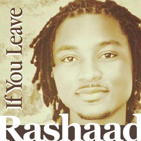 #NowPlaying Rashaad - If You Leave