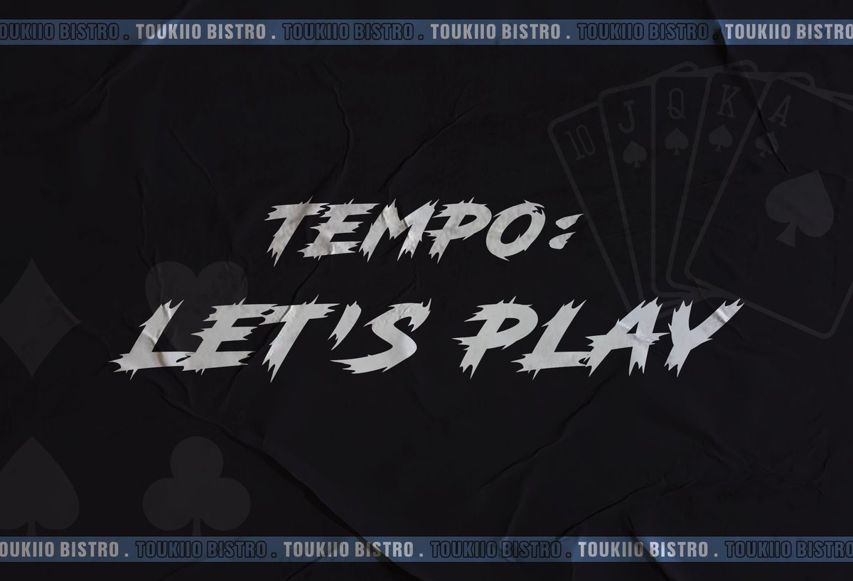 ⠀
⠀
⠀   🃑    TEMPO  ×  TK。

      a specialty made for
      TEMPO : LET’S PLAY

      #LostInThePace
      #HouseOfAces
      #BeatWithTEMPO
⠀
⠀