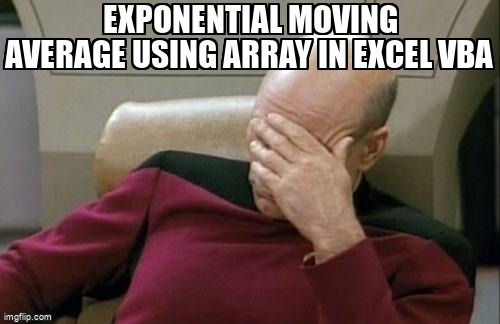 overflow_meme's tweet image. Exponential moving average using array in Excel VBA stackoverflow.com/questions/7163… #vba7 #vba #excel