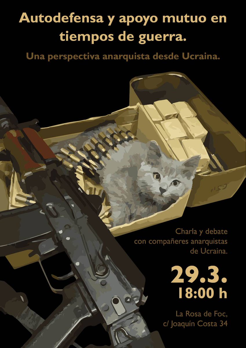AUTODEFENSA Y APOYO MUTUO EN TIEMPOS DE GUERRA
Una perspectiva anarquista desde Ucrania 🏴
📅 Martes 29/03/2022
🕛 18h
📍 Local de CNT-AIT Barcelona
Charla y debate con compañerxs anarquistas en Ucrania.
