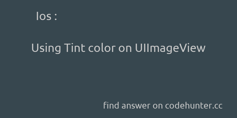 korohub's tweet image. Ios: Using Tint color on UIImageView - #ios - #xcode - #uiimageview - #uibutton - #tintcolor  - Answer link : codehunter.cc/a/ios/using-ti…