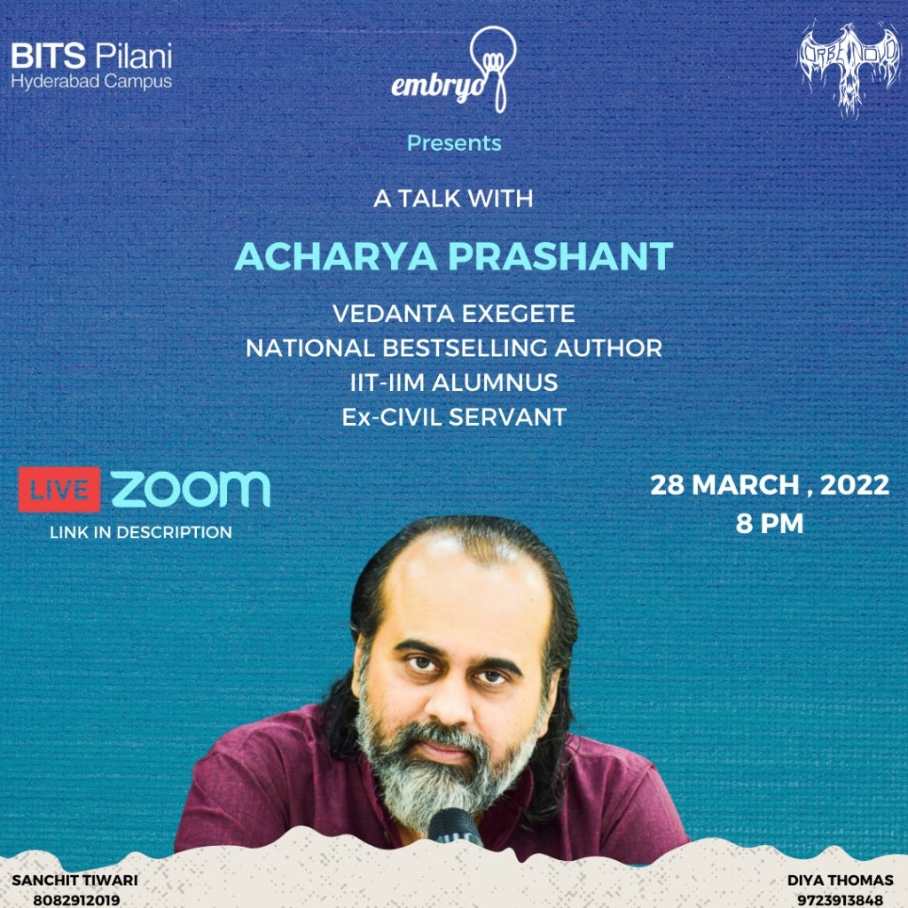 BITSEmbryoHyd's tweet photo. BITS Embryo is delighted to present to you a talk by the alumnus of IIT-Delhi, IIM-Ahmedabad and a former Civil Services officer, Acharya Prashant. He is an exponent of pure Vedantic wisdom and an expounder of essential human freedom.

Join in for the talk on 28th March, 8 pm! https://t.co/p7Q1Z6Sp78