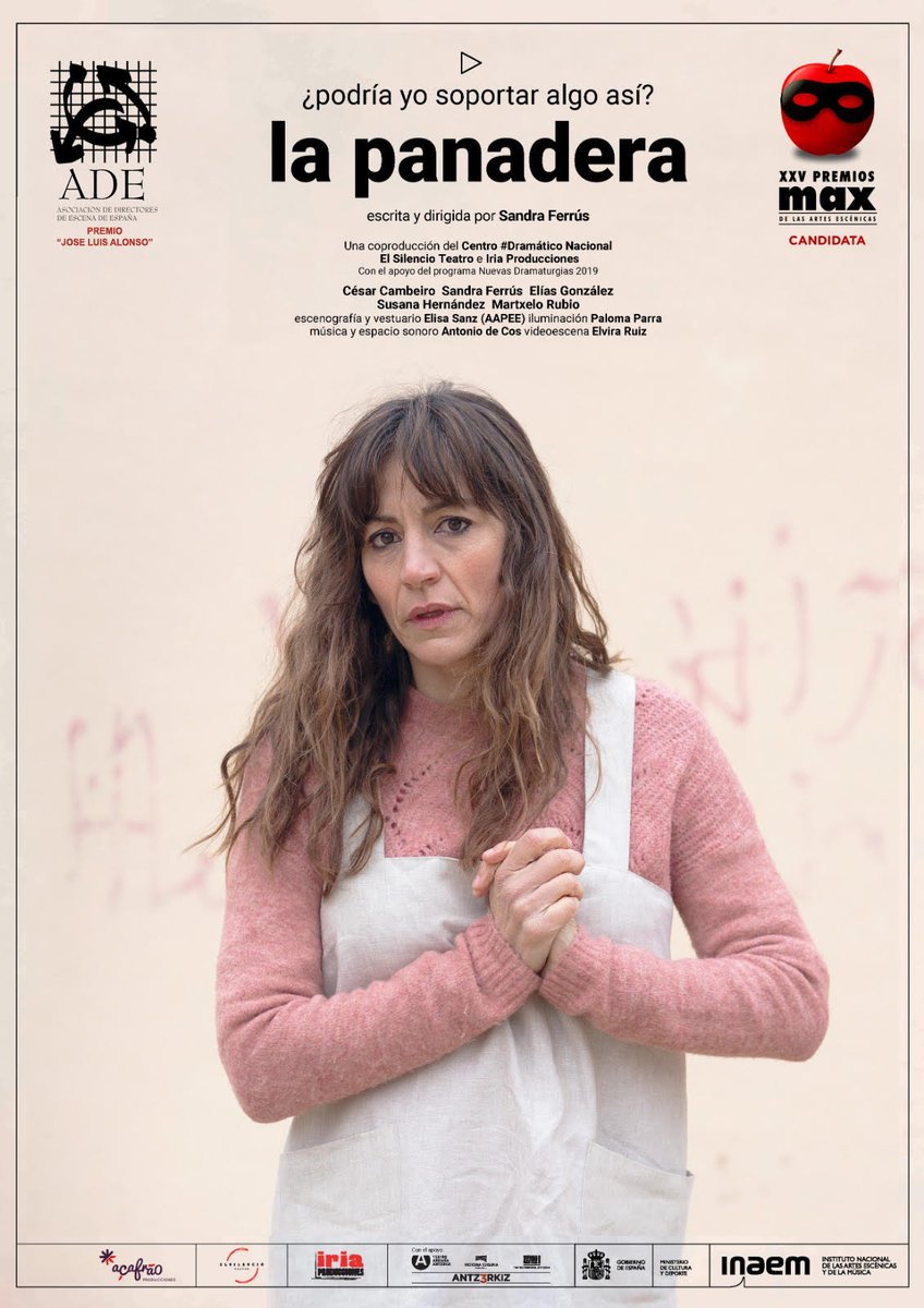 - Premio “José Luis Alonso” para jóvenes directores emergentes para Sandra Ferrús
ADE  (Asociación de directores de escena)

- La Panadera 
Candidata a Mejor espectáculo de Teatro
Sandra Ferrús
Candidata a Mejor autoría revelación y a Mejor actriz
En la XXV Edición de los MAX