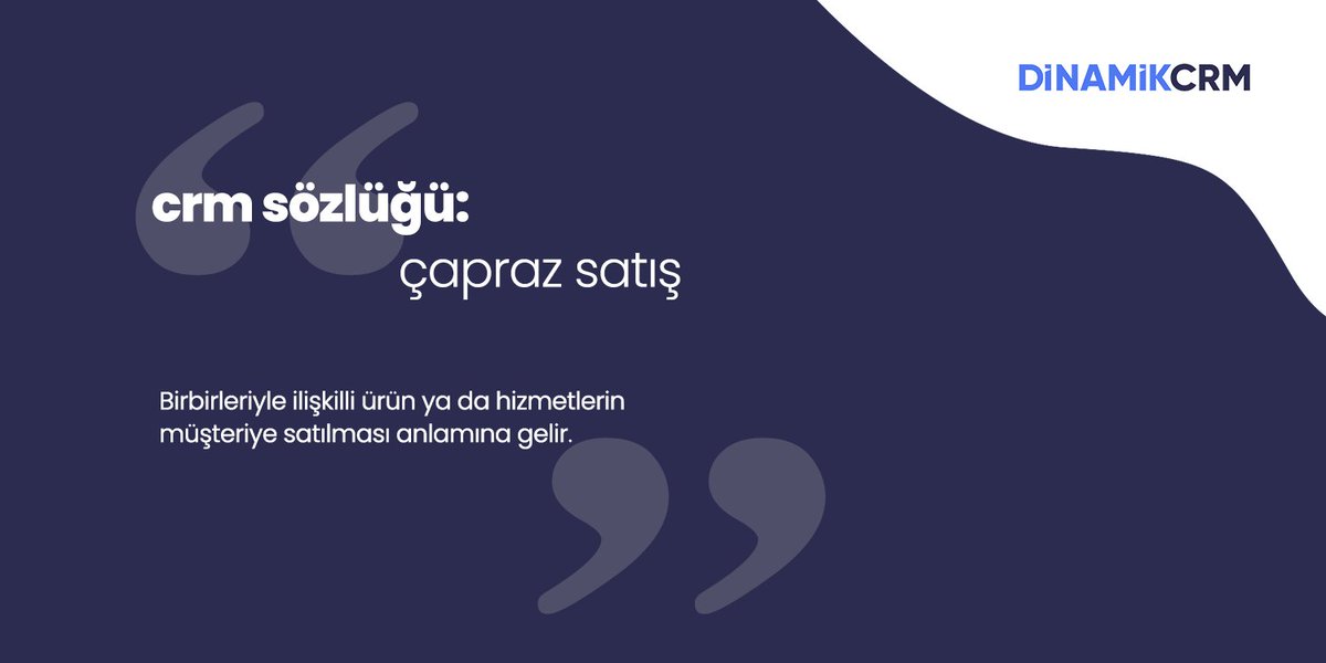 Çapraz Satış, birbirleriyle ilişkilli ürün ya da hizmetlerin müşteriye satılması anlamına gelir. #crmsözlüğü