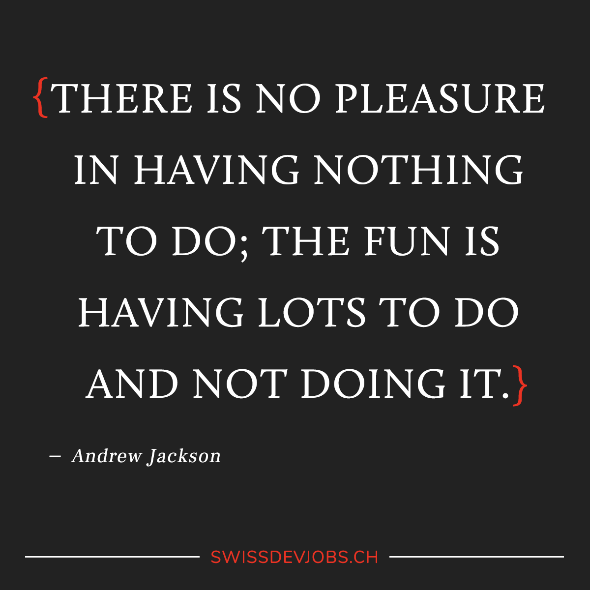DevITjobs's tweet photo. “There is no pleasure in having nothing to do; the fun is having lots to do and not doing it.”

― Andrew Jackson

#Quote #Quotes #Technology #Softwareengineerig #Inspiration #Job #Work #Career https://t.co/Flw263FvYS