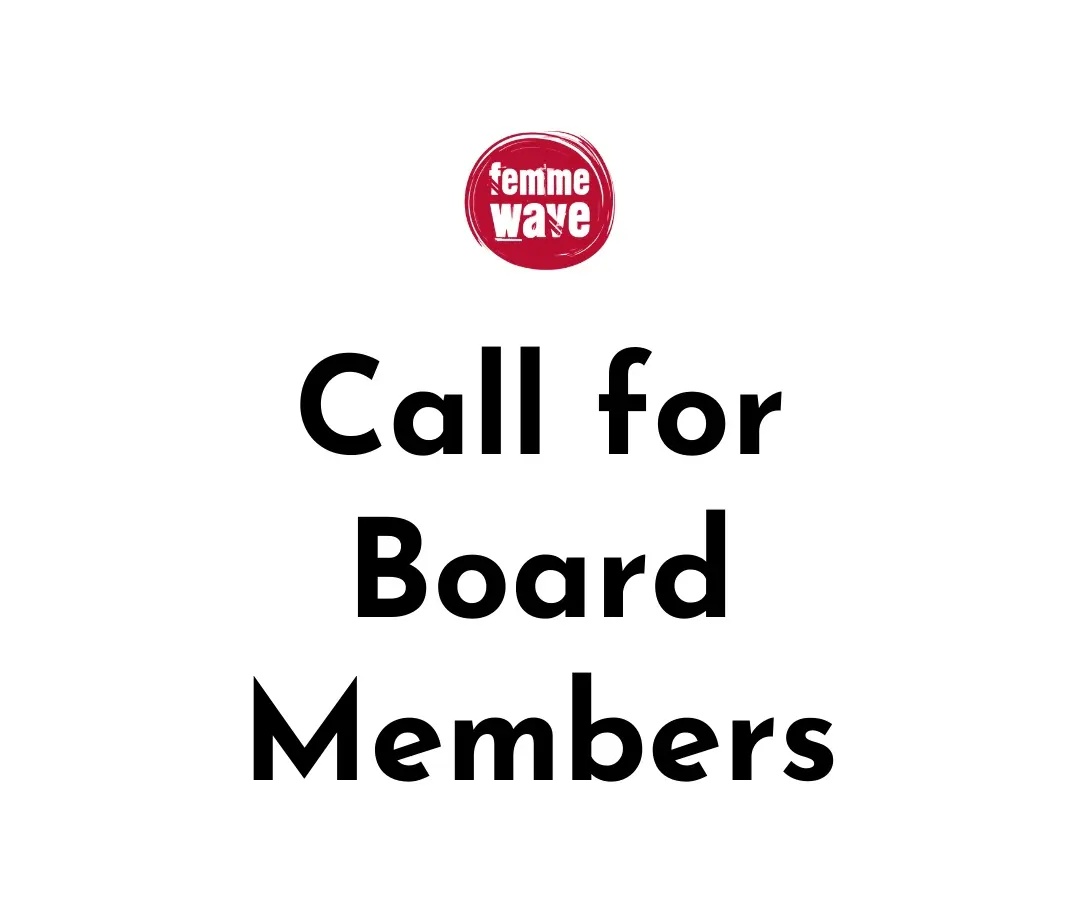 Call for Board Members - contribute to the future of Femme Wave! The deadline to apply is April 5, 2022. You can review the Board call in full here: femmewave.com/call-for-board…