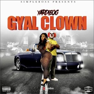 Gyal Clown - Single by YardieOG music.apple.com/gb/album/gyal-…