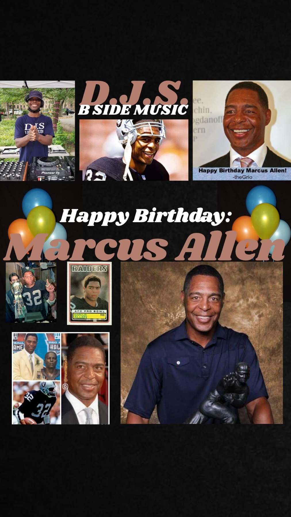 I(D.J.S.)\"B SIDE MUSIC\" saying Happy Birthday to former NFL Football Player: \"MARCUS ALLEN\"!!! 