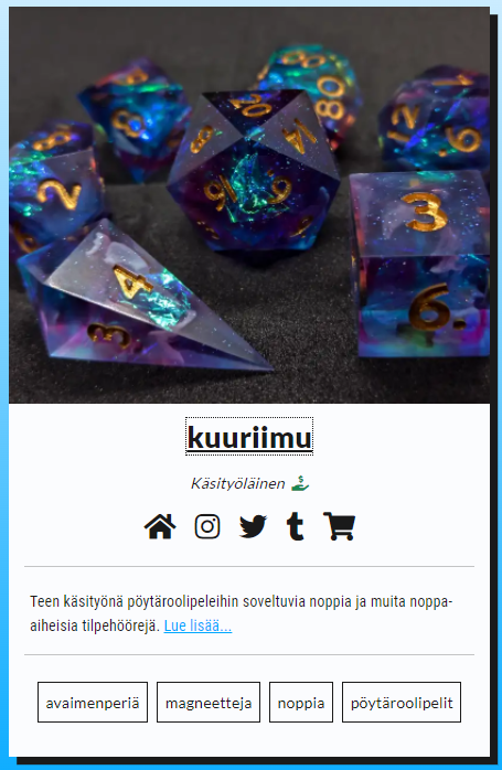 taidekuja's tweet photo. Esittelyssä: Kuuriimu @kuuriimu 
Käsityöläinen
Teen käsityönä pöytäroolipeleihin soveltuvia noppia ja muita noppa-aiheisia tilpehöörejä, kuten magneetteja ja avaimenperiä.

https://t.co/enp2VVuhn1 https://t.co/tyKAUX0dJV