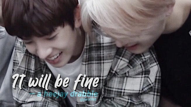 jinxlist's tweet photo. it will be fine — a #heejay drabble. https://t.co/I9uHWhUA8e