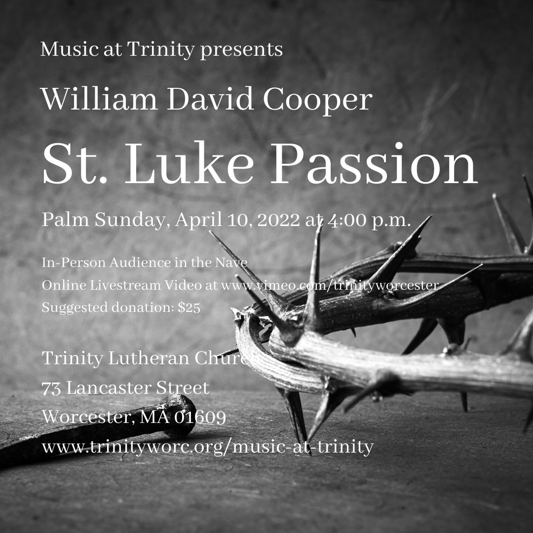 tlcworcester's tweet photo. St. Luke Passion by William David Cooper Sunday April 10 at 4pm - https://t.co/rjxDXFaPYT now to attend and make a donation for the renewed Music at Trinity series. #MusicatTrinityWorc #TLCworcester #TrinityWorc #StLukePassion #WilliamDavidCooper #WorcesterMA https://t.co/RzoSq3uhlU