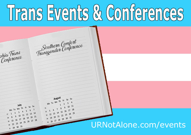 URNotAlone's tweet photo. Annual Transgender Events and Conferences Directory: Please let us know if you have updates! https://t.co/tnC7ys3h5S https://t.co/kgpBF55RHd