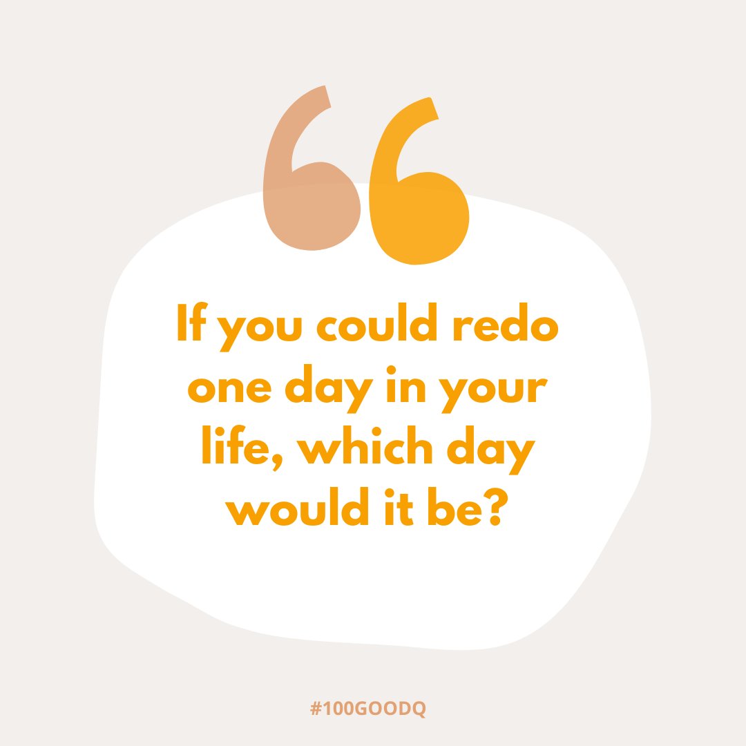 100goodq's tweet photo. Day 19/100 • If you could redo one day (24 hours) of your life, which day would you choose? #100GoodQ https://t.co/Dz2sSpfPkq