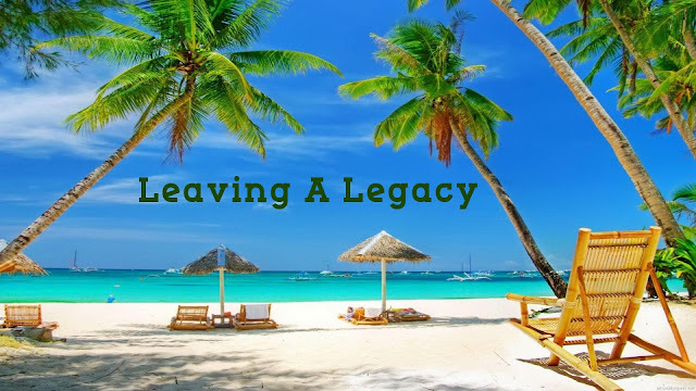 LEAVING A LEGACY