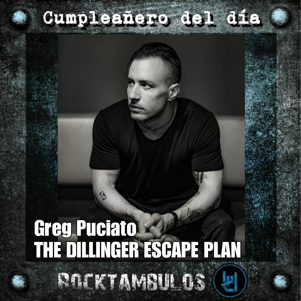 El talentoso Greg Puciato está de cumpleaños hoy Happy birthday Greg 