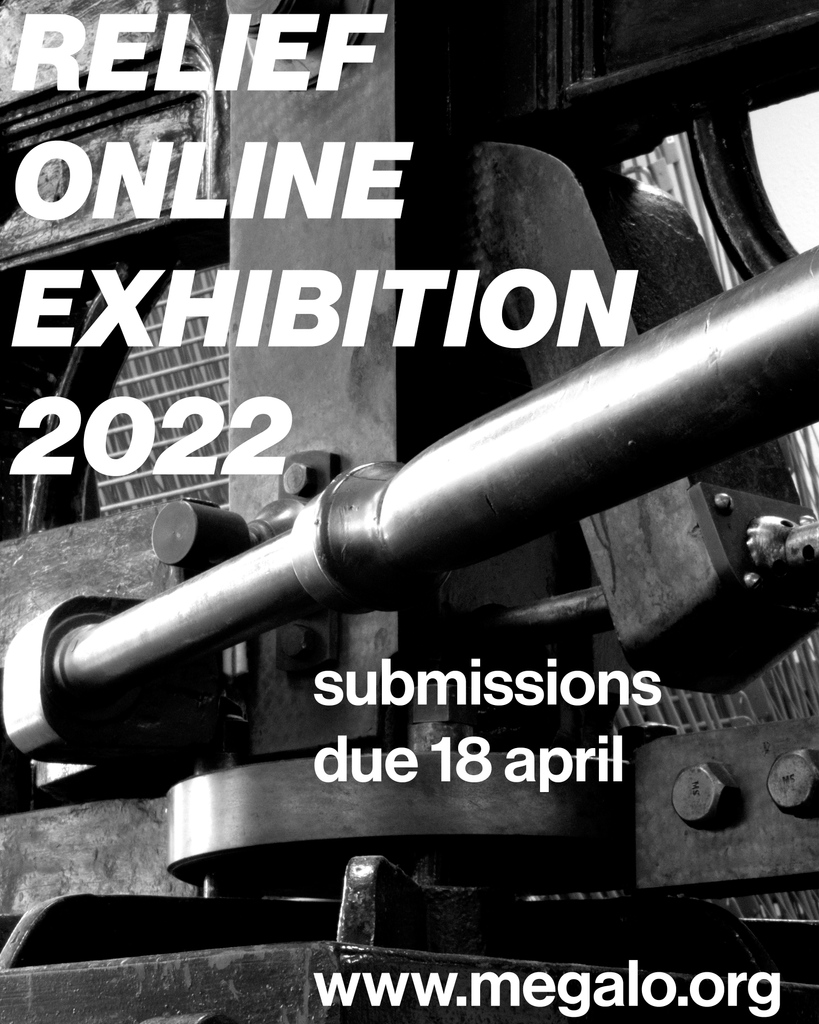 Exhibition // Relief Online Exhibition 2022
Submissions due 18 April

Submissions are open for Relief, our next online exhibition!

For details, go to the website:

megalo.org/apply-relief-o…
