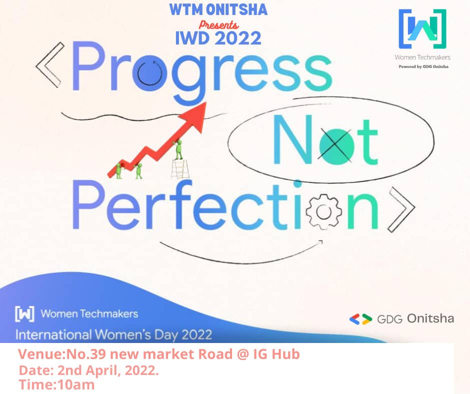 WTM Onitsha celebrates her international women's day on Saturday 2nd April, 2022.
This is a physical event @ IG HUB Onitsha.