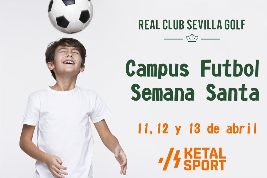 Ya se encuentra abierto el plazo de inscripción para el Campamento y el Campus de Fútbol que Ketal Sport realizará en Semana Santa en las instalaciones del Real Club Sevilla Golf. Toda la información en ketalsport.com o llamando al 954535555.