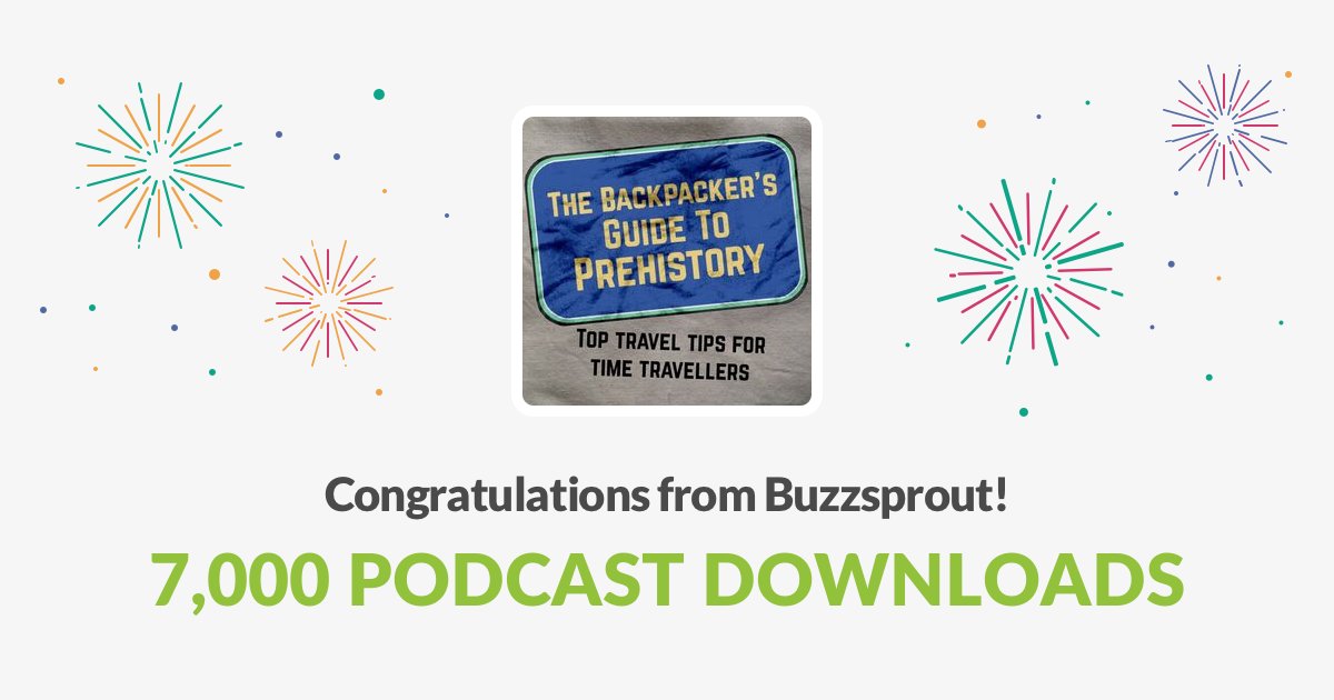 PrehistoryGuide's tweet image. Thanks everyone for 7,000 downloads! #prehistory #podcast 🦕🎙️