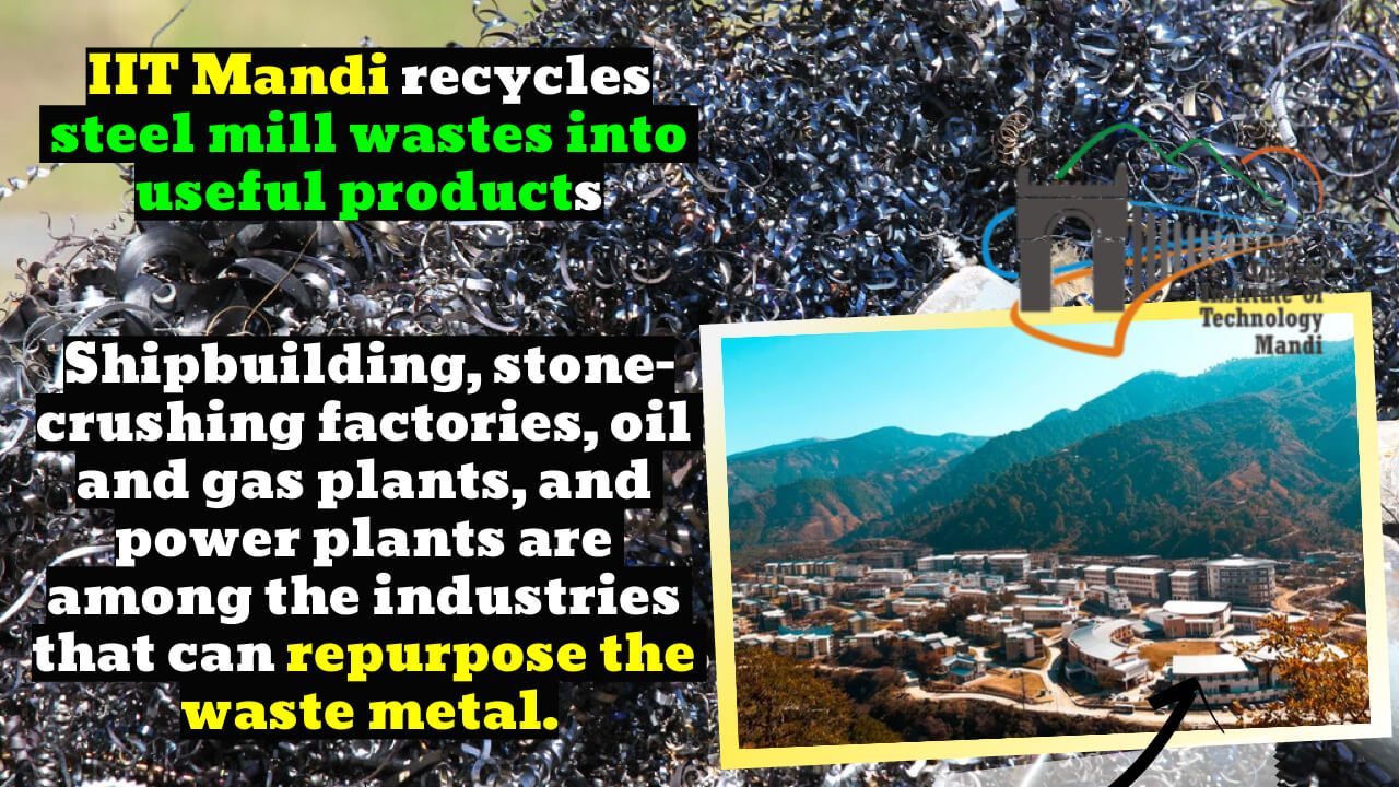 Steel mill wastes are recycled by IIT Mandi into useful products