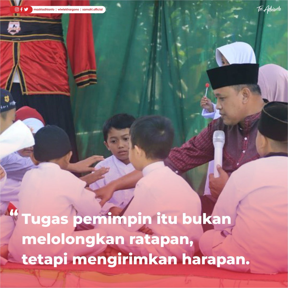 samatriofficial's tweet photo. Tugas pemimpin itu bukan melolongkan ratapan, tetapi mengirimkan harapan.

#bersamamastri #mastriadhianto #wiwiekhargono #samatri https://t.co/LsnopPpPUu