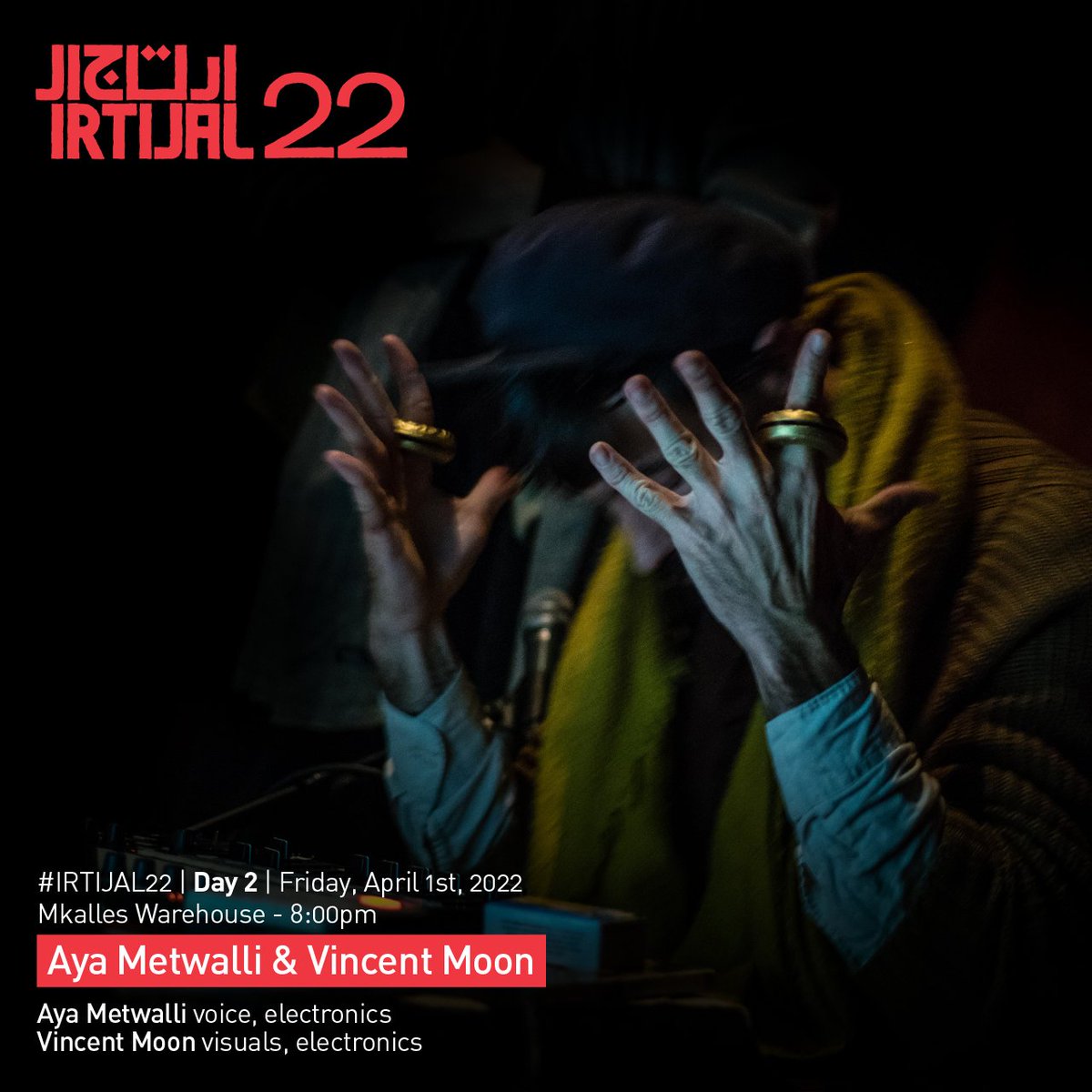 #Irtijal22 - Day 2 - Friday, April 1st, 2022 at Mkalles Warehouse – 8.00pm (Free Entrance) - with <a href="/ayametwalli/">Aya Metwalli</a> &amp; Vincent Moon - detailed program irtijal.org/irtijal-2022-d…