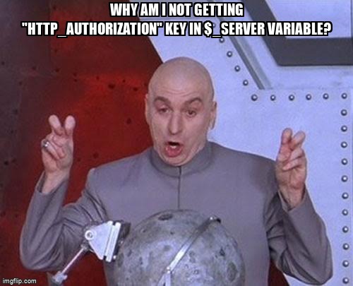 overflow_meme's tweet image. Why am i not getting &quot;HTTP_AUTHORIZATION&quot; key in $_SERVER variable? stackoverflow.com/questions/7164… #requestheaders #digitalocean #server #request #php
