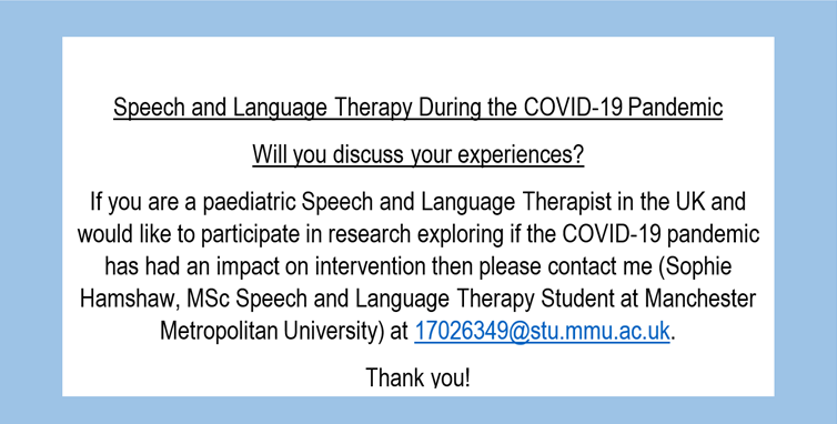 SLTsophhamshaw's tweet photo. Paediatric Speech and Language Therapists!
I'm recruiting participants for my MSc research project on ‘Experiences of SLT Intervention with Children During the COVID-19 Pandemic’. 
Participation: a short online interview. 
Please read below and contact me with any questions😀 https://t.co/80mB3KsEgp