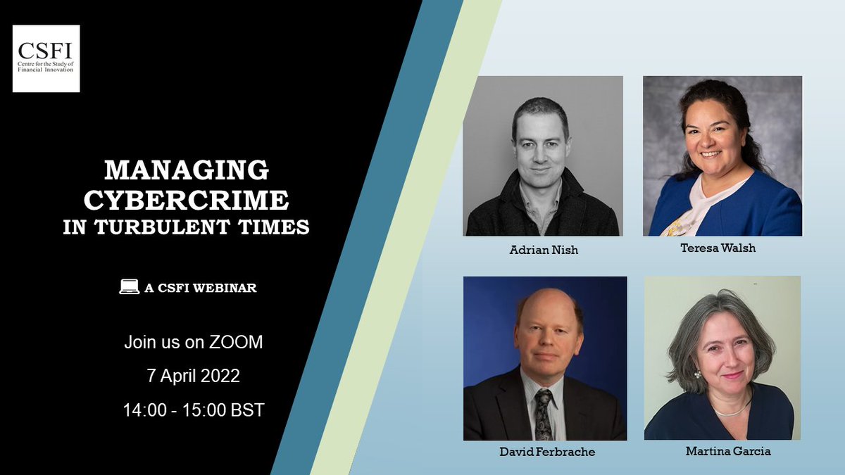 We are delighted to announce our upcoming webinar on 'Managing Cybercrime in Turbulent Times.' With Adrian Nish (<a href="/BAESystemsplc/">BAE Systems</a>), Teresa Walsh (<a href="/FSISAC/">FS-ISAC</a>), David Ferbrache (<a href="/kpmguk/">KPMG UK</a>) and @MartinaGRJ (CSFI). Registration link here: us02web.zoom.us/webinar/regist…