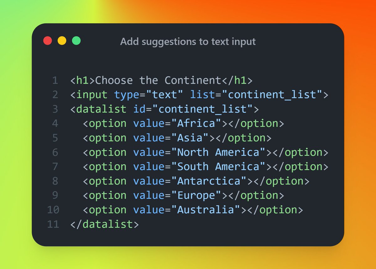 eighty9nine's tweet image. 💫 Tips for devs #37

📝HTML | Input suggestions

You can add suggestions to your input, using the same &quot;&amp;lt;input/&amp;gt;&quot; tag.

#programming #TipsForDevs #100Devs #HTML
