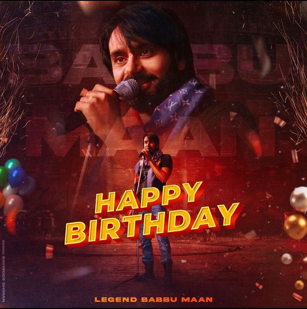 Happy birthday babbu maan saab  