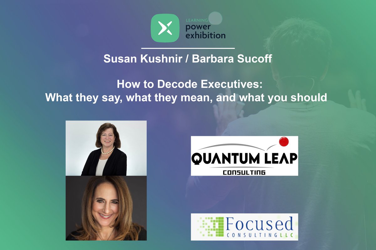"How to Decode Executives: What they say, what they mean, and what you should do" This session on the <a href="/learningpowerx/">Learning Power Exhibition</a> platform is available and completely free, Delivered by Susan Kushnir &amp; Barbara Sucoff
Access this session here: powerexhibitions.com/susan-kushnir
#learning #elearning