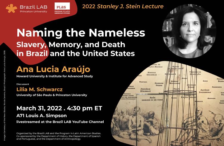 The Brazil LAB and @PrincetonPLAS will host the 2022 Stanley Stein Lecture on March 31, 4:30pm ET / 17h30 BR, featuring historian @analuciaraujo_ (Howard/IAS). Discussant: @LiliaSchwarcz (USP/Princeton).