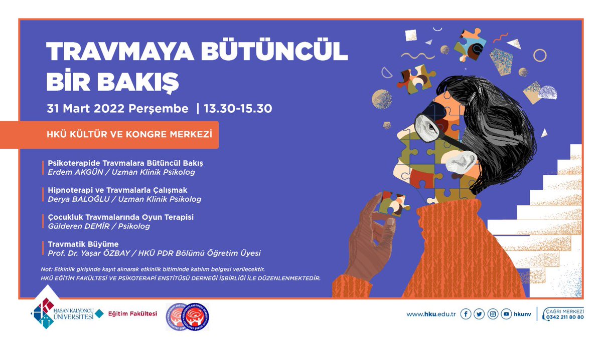 HKU Eğitim Fakültesi-Psikoterapi Enstitüsü Derneği işbirliğinde ve üniversitemiz  ev sahipliğinde 31 Mart 2022 Perşembe günü 13.30-15.30 saatleri arasında gerçekleşecek olan ‘’Travmaya Bütüncül Bir Bakış ‘’ sempozyuma davetlisiniz.