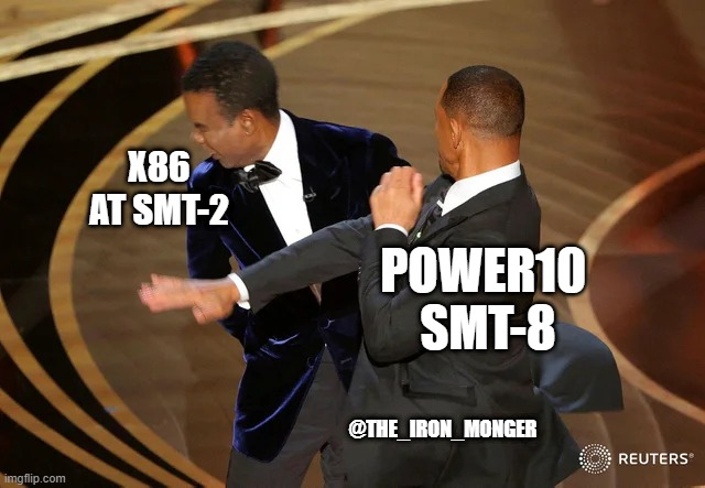 Not that I endorse violence, but those Power10 servers can put a thumping on X86.

#NerdHerd   #IBMChampion #fintech #PowerVM #IBMi #Linux #Unix #RHEL  #AIX #IBMIOS #Power10