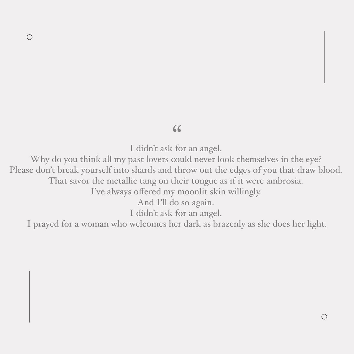 i didn’t ask for an angel. and if you’ve fallen, then so have i.