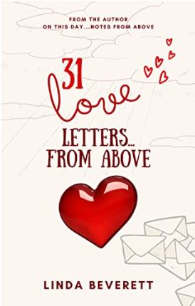 Now out: 31 Love Letters ... from Above by Linda Beverett [edited by Book Helpline].

A divinely inspired memoir with life lessons and challenges.  If  this book positively encourages you in any way, then it would be a well-purposed treasure…from Above.

amazon.com/dp/B09TTKPGP1