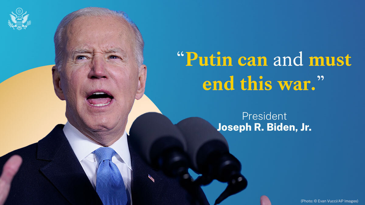 StateDept's tweet photo. .@POTUS' message to the people of Russia: This is not who you are. This is not the future you deserve for your families and your children. I’m telling you the truth: This war is not worthy of you, the Russian people. Putin can and must end this war. https://t.co/a4EYb9gBfo