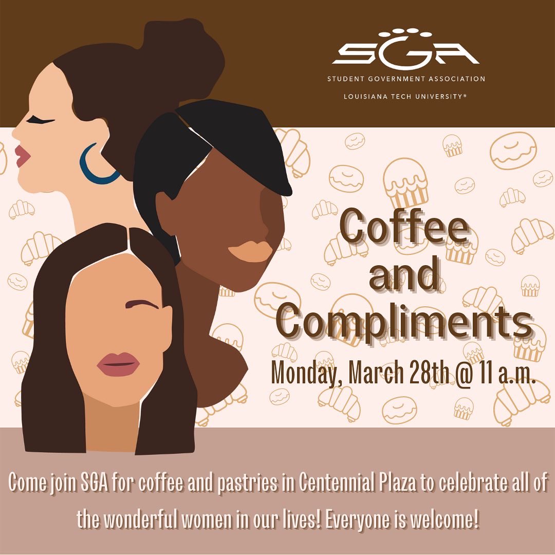 Join us for our first event of @LATechSGA’s International Women’s Week! Coffee & Compliments in the Plaza at 11 a.m.