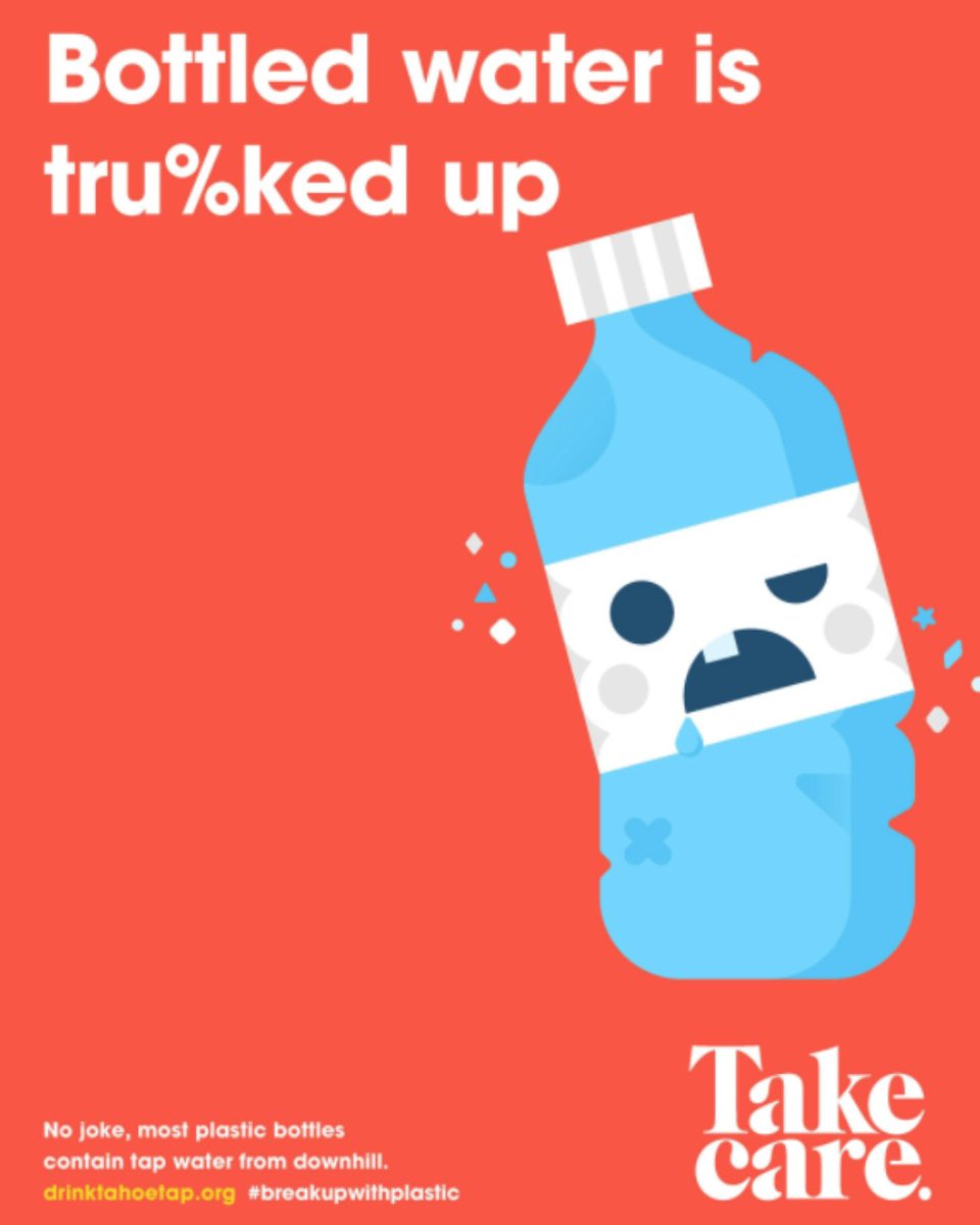 Water in plastic bottles is tru%ked up. No joke, almost all of the plastic bottles sold in Tahoe are filled with city water from downhill. Even worse, every bottle left outside breaks into tiny toxic pieces that get into our lake.
#DrinkTahoeTap #TurnItOn #BreakUpWithPlastics
