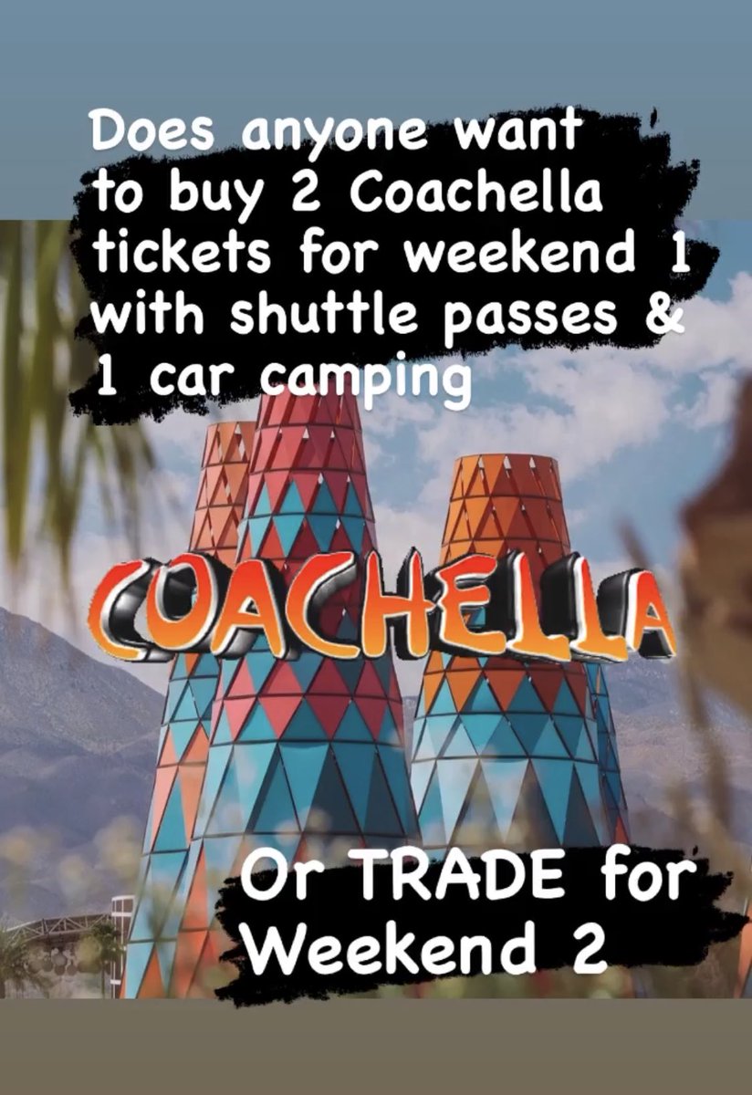 juststopp's tweet photo. Looking to trade for weekend 2 #coachellatickets https://t.co/J02SvgqsWi