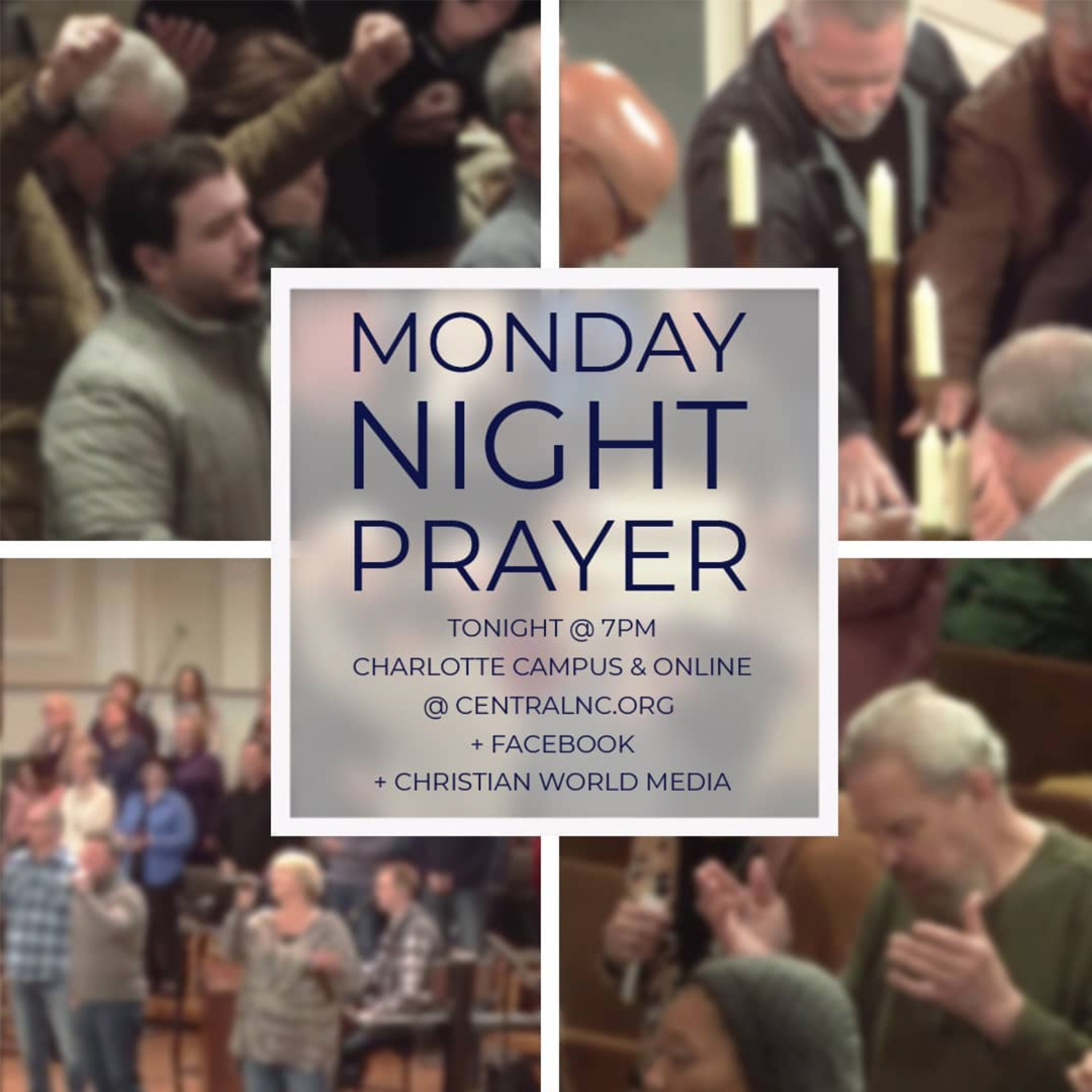 Come pray with us tonight at the Charlotte Campus at 7pm.

Livestream:
centralnc.org
Facebook
Christian World Media