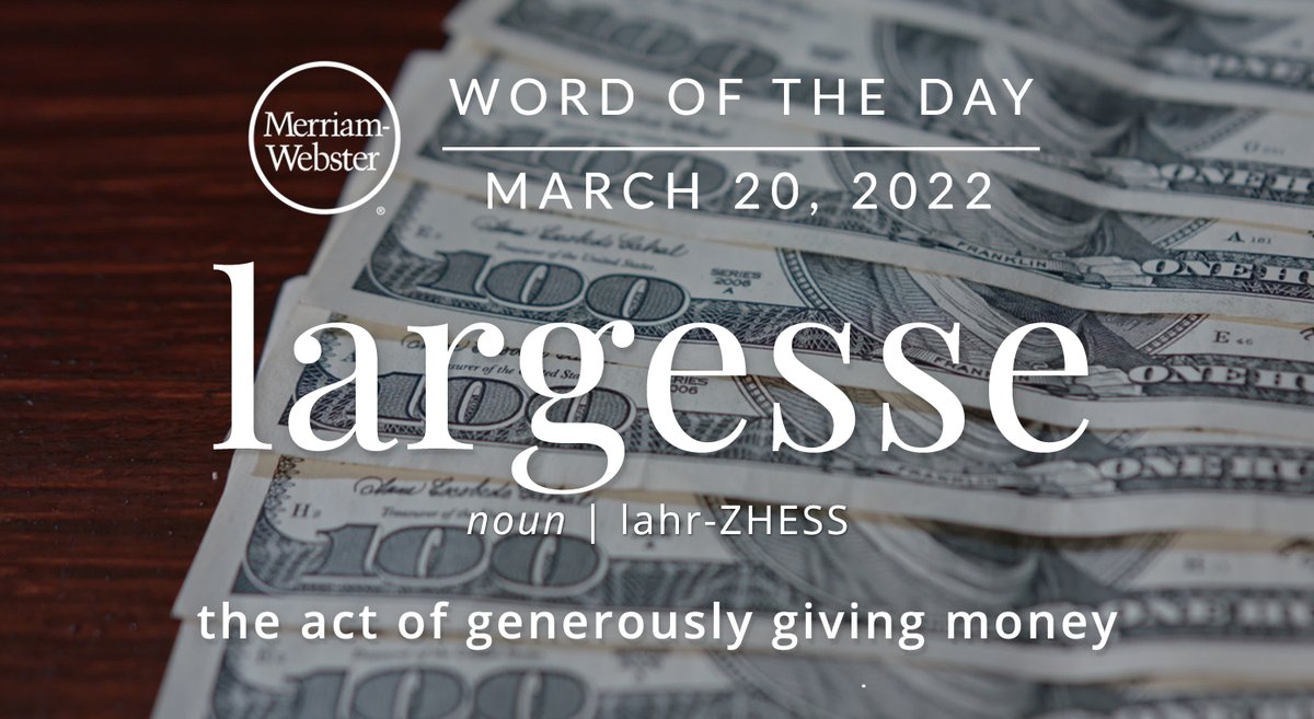 MerriamWebster's tweet photo. Good morning! Today's #WordOfTheDay is 'largesse' https://t.co/9Cy6tScIQP https://t.co/VDktvf36Yd